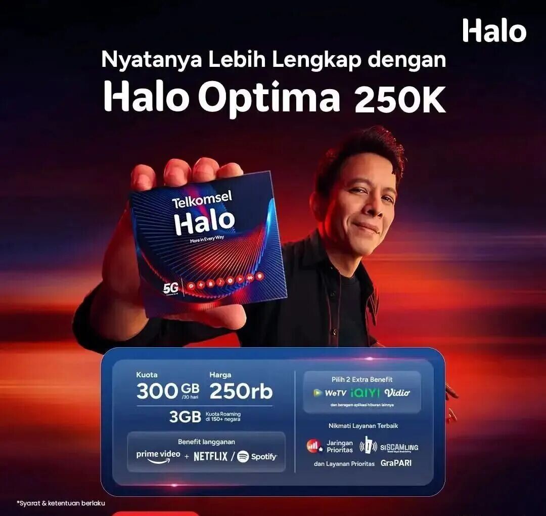 可能是这样的文字图像：&ldquo;Halo Nyatanya Lebih Lengkap dengan Halo Optima 250K Telkomsel orehlvy 5G ........ Quota Harga 300GB GB 250rb 3GB upcaRcorina di150+fiegari Plih2 Extra Benefit WeTV iQIYI Vidio มิ.าหนุเลรงส์วคปสทล neanay 福利订阅 Prime 视频 + NETFLIX 享受最佳服务 *条款 Spotify 优先网络和条件 anberia aku SIBCAMLING dan LayananPrioritas GraPARI Daftar Daftarsekarangdi sekarang tsel.id/daftarhalo Telkomsel'